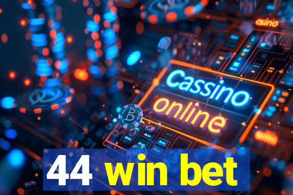 44 win bet